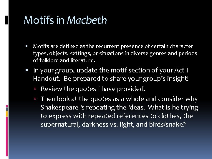 Motifs in Macbeth Motifs are defined as the recurrent presence of certain character types,