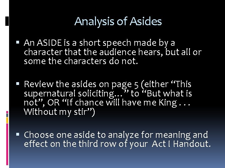 Analysis of Asides An ASIDE is a short speech made by a character that