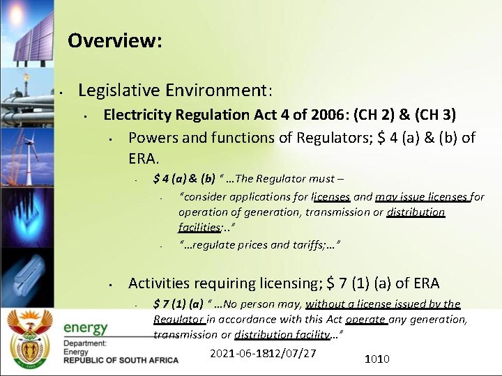 Overview: • Legislative Environment: • Electricity Regulation Act 4 of 2006: (CH 2) &