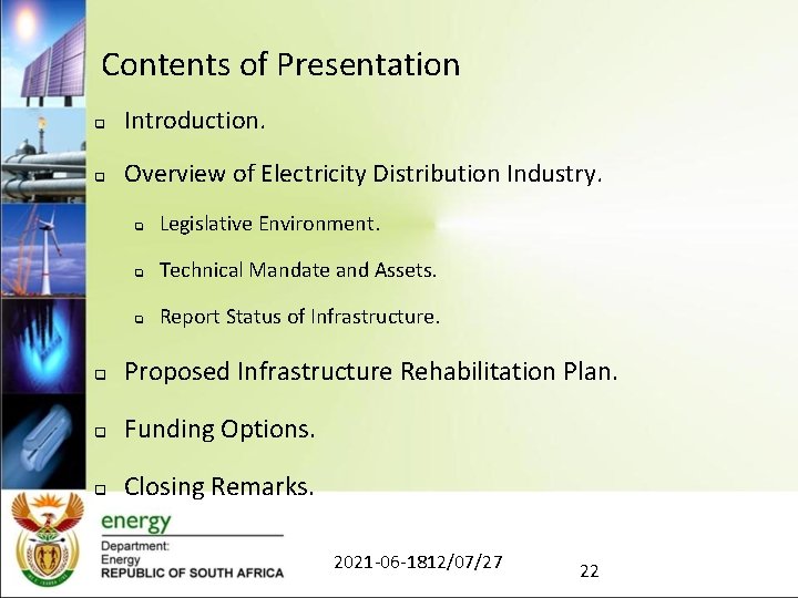 Contents of Presentation q Introduction. q Overview of Electricity Distribution Industry. q Legislative Environment.