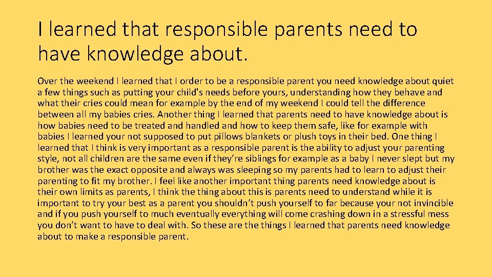I learned that responsible parents need to have knowledge about. Over the weekend I
