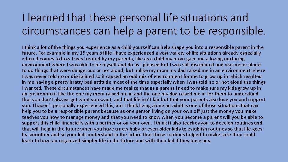 I learned that these personal life situations and circumstances can help a parent to