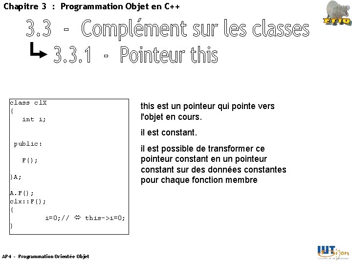 Chapitre 3 : Programmation Objet en C++ class cl. X { int i; this