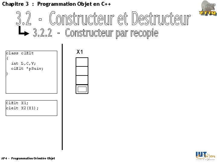 Chapitre 3 : Programmation Objet en C++ class cl. Elt { int L, C,