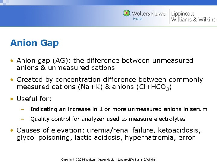 Anion Gap • Anion gap (AG): the difference between unmeasured anions & unmeasured cations