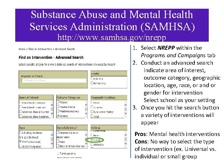 Substance Abuse and Mental Health Services Administration (SAMHSA) http: //www. samhsa. gov/nrepp 1. Select