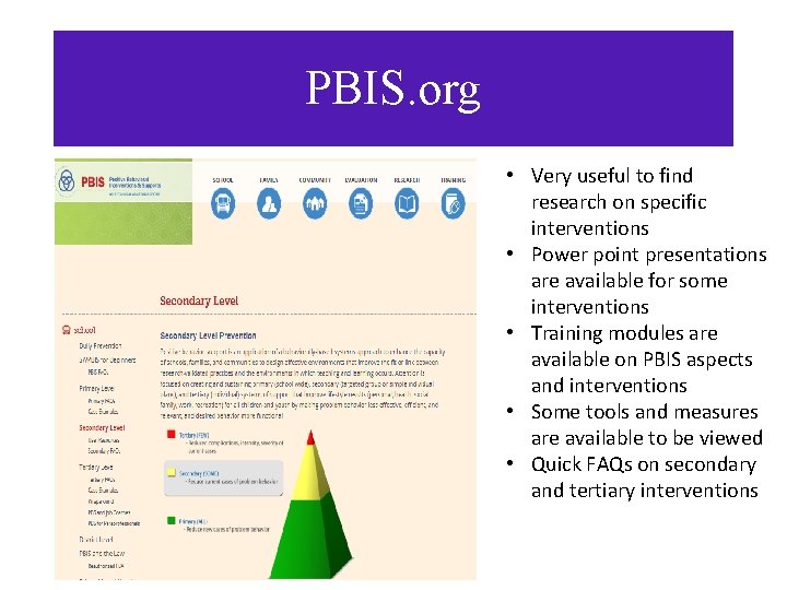 PBIS. org • Very useful to find research on specific interventions • Power point