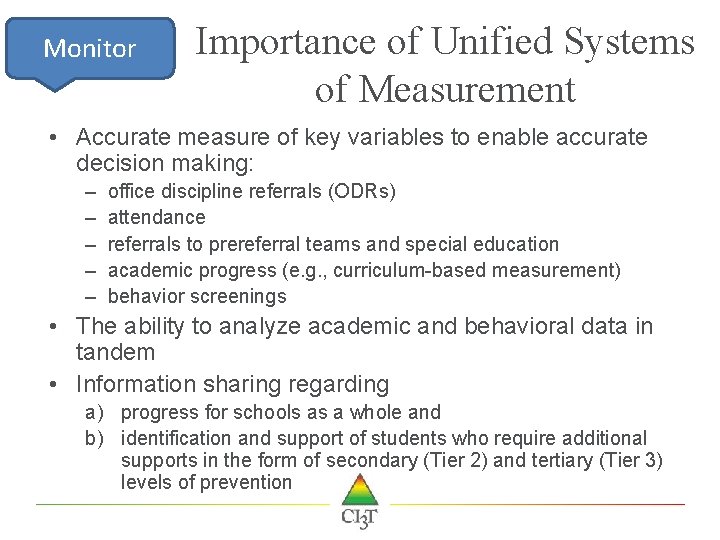 Monitor Importance of Unified Systems of Measurement • Accurate measure of key variables to