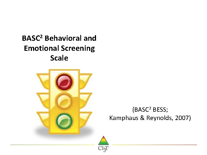 BASC 2 Behavioral and Emotional Screening Scale (BASC 2 BESS; Kamphaus & Reynolds, 2007)