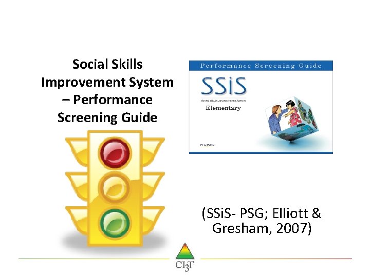 Social Skills Improvement System – Performance Screening Guide (SSi. S- PSG; Elliott & Gresham,
