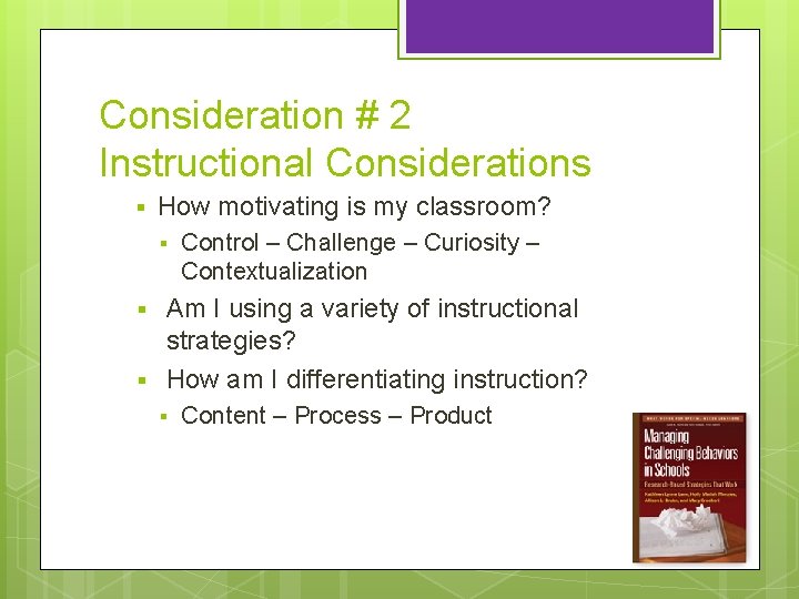 Consideration # 2 Instructional Considerations § How motivating is my classroom? § § §
