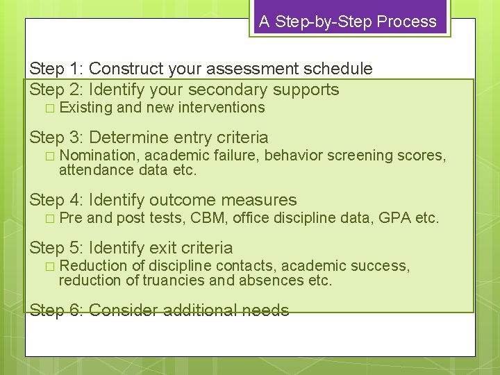 A Step-by-Step Process Step 1: Construct your assessment schedule Step 2: Identify your secondary