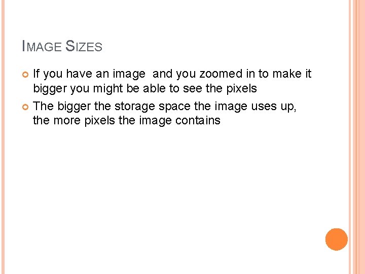 IMAGE SIZES If you have an image and you zoomed in to make it