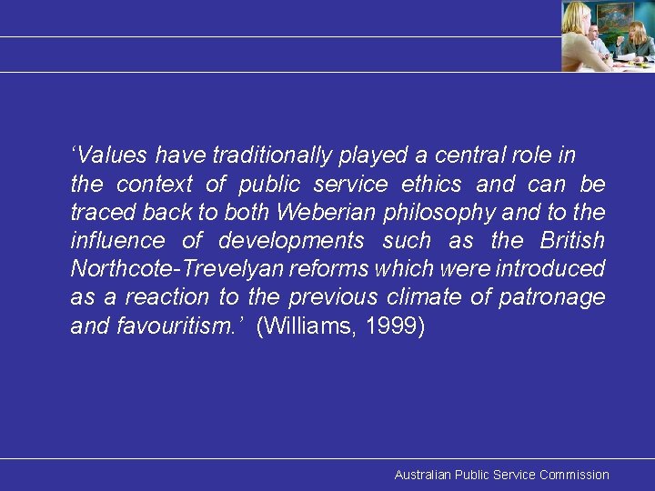 ‘Values have traditionally played a central role in the context of public service ethics