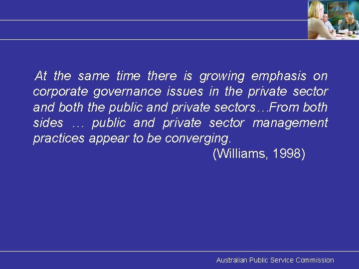 At the same time there is growing emphasis on corporate governance issues in the