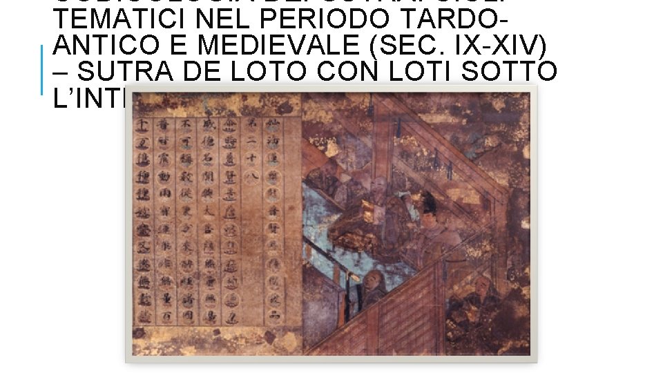CODICOLOGIA DEI SUTRA: CICLI TEMATICI NEL PERIODO TARDOANTICO E MEDIEVALE (SEC. IX-XIV) – SUTRA