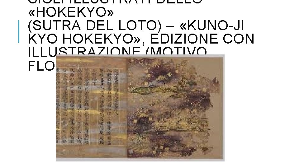 CICLI ILLUSTRATI DELLO «HOKEKYO» (SUTRA DEL LOTO) – «KUNO-JI KYO HOKEKYO» , EDIZIONE CON