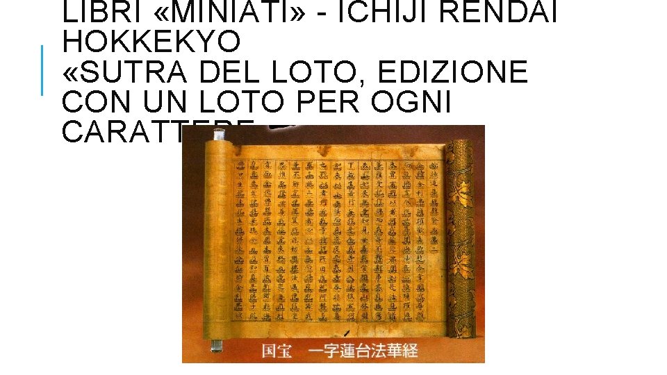 LIBRI «MINIATI» - ICHIJI RENDAI HOKKEKYO «SUTRA DEL LOTO, EDIZIONE CON UN LOTO PER