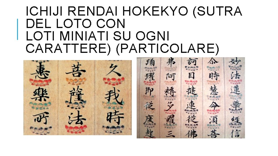 ICHIJI RENDAI HOKEKYO (SUTRA DEL LOTO CON LOTI MINIATI SU OGNI CARATTERE) (PARTICOLARE) 