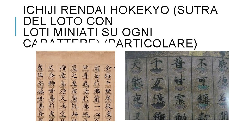 ICHIJI RENDAI HOKEKYO (SUTRA DEL LOTO CON LOTI MINIATI SU OGNI CARATTERE) (PARTICOLARE) 