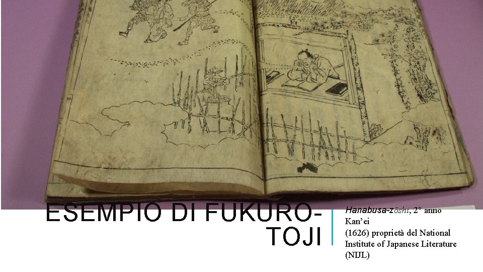 ESEMPIO DI FUKUROTOJI Hanabusa-zōshi, 2° anno Kan’ei (1626) proprietà del National Institute of Japanese