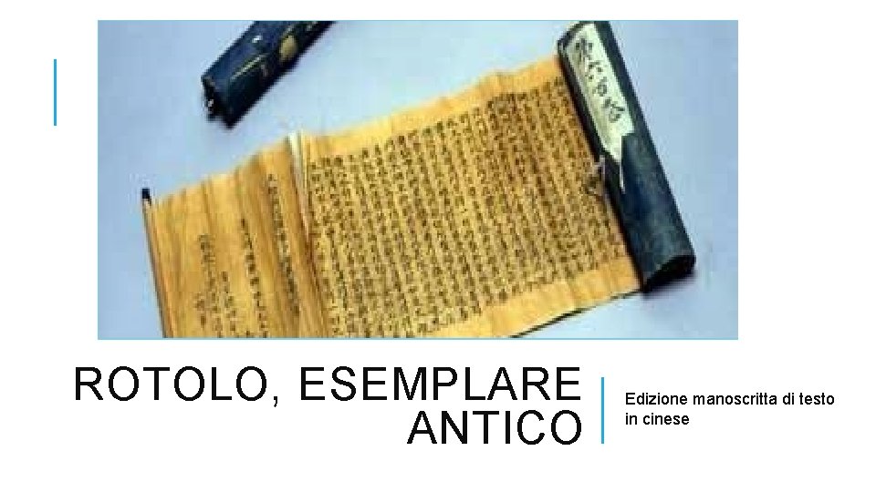ROTOLO, ESEMPLARE ANTICO Edizione manoscritta di testo in cinese 