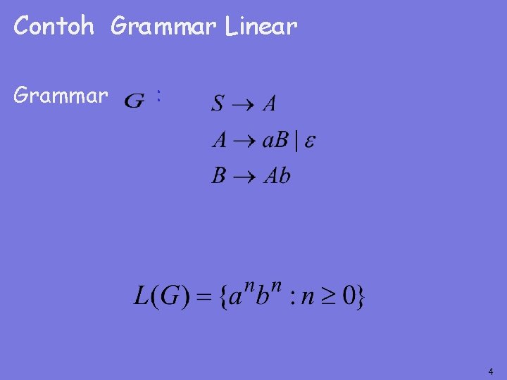 Contoh Grammar Linear Grammar : 4 