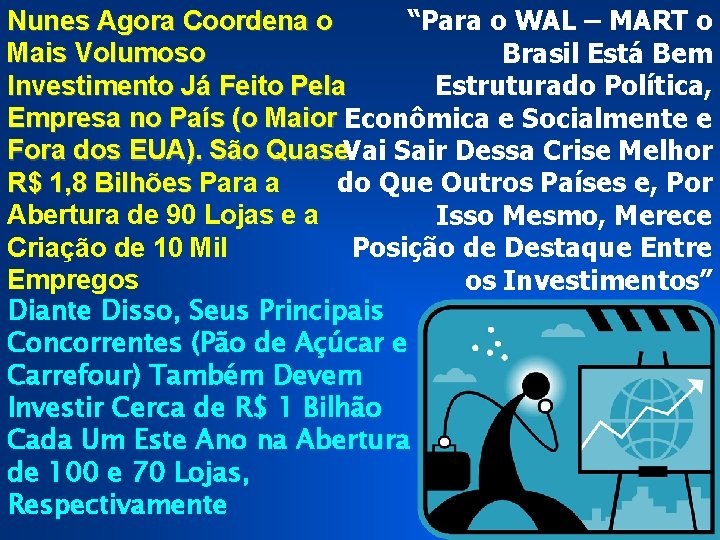 Nunes Agora Coordena o “Para o WAL – MART o Mais Volumoso Brasil Está