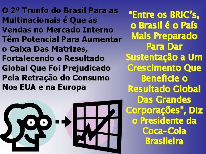 O 2° Trunfo do Brasil Para as Multinacionais é Que as Vendas no Mercado