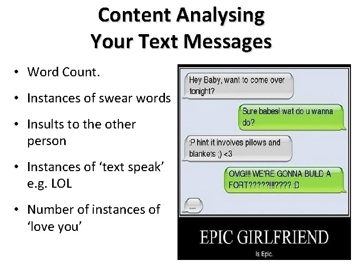 Content Analysing Your Text Messages • Word Count. • Instances of swear words • Content Analysing Your Text Messages • Word Count. • Instances of swear words •