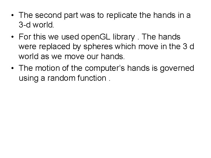  • The second part was to replicate the hands in a 3 -d