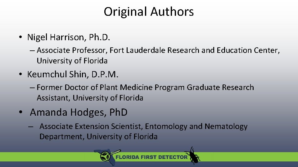 Original Authors • Nigel Harrison, Ph. D. – Associate Professor, Fort Lauderdale Research and