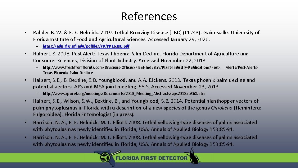 References • Bahder B. W. & E. E. Helmick. 2019. Lethal Bronzing Disease (LBD)