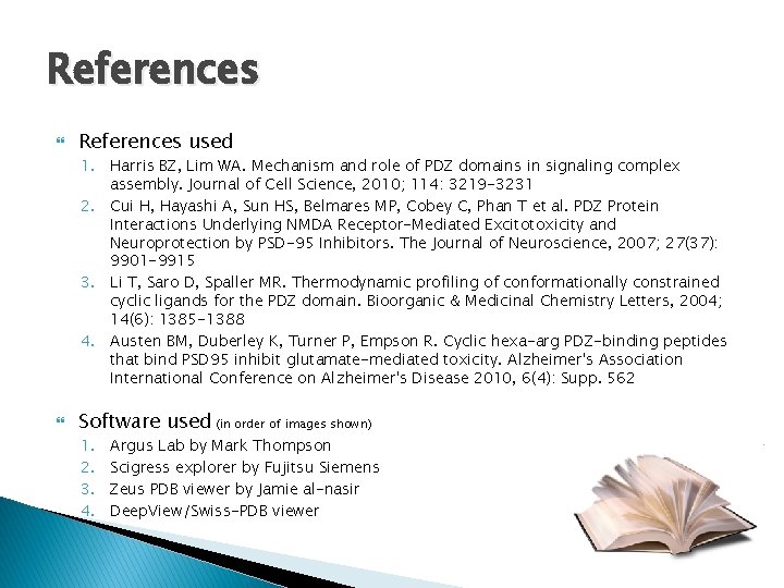 References used 1. Harris BZ, Lim WA. Mechanism and role of PDZ domains in