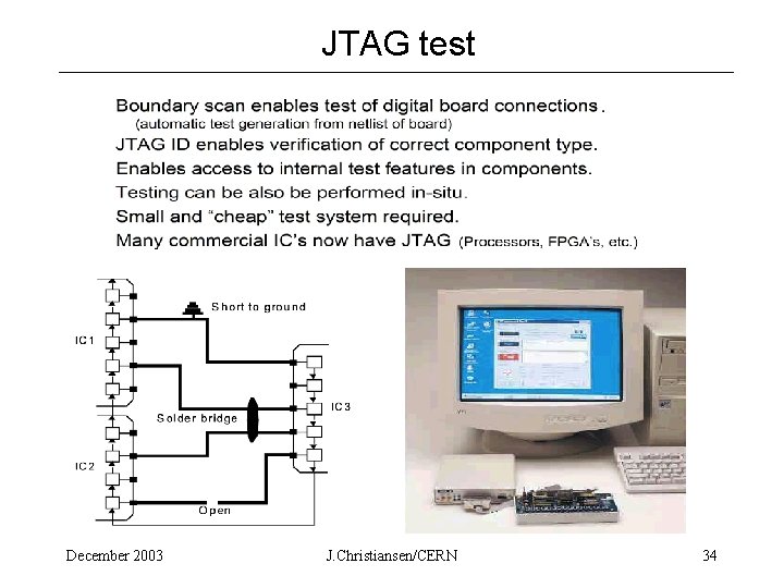 JTAG test December 2003 J. Christiansen/CERN 34 