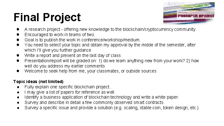 Final Project ● ● ● ● A research project - offering new knowledge to