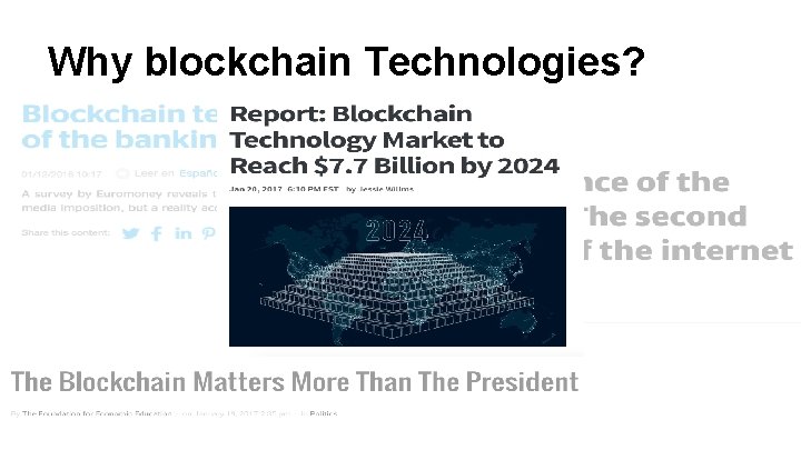 Why blockchain Technologies? 