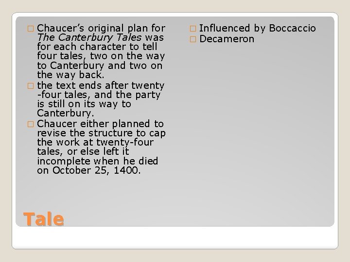 � Chaucer’s original plan for The Canterbury Tales was for each character to tell