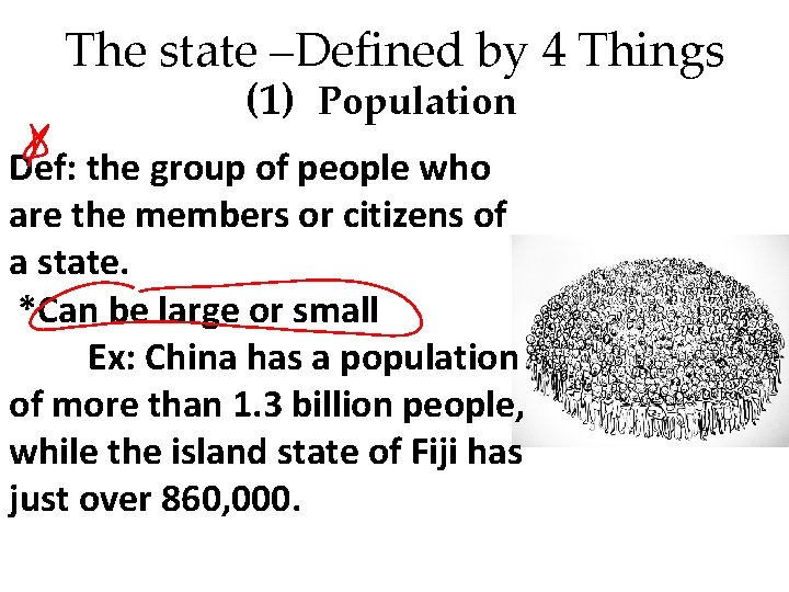 The state –Defined by 4 Things (1) Population Def: the group of people who