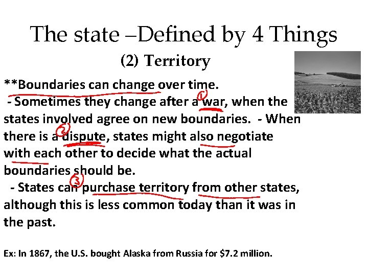 The state –Defined by 4 Things (2) Territory **Boundaries can change over time. -