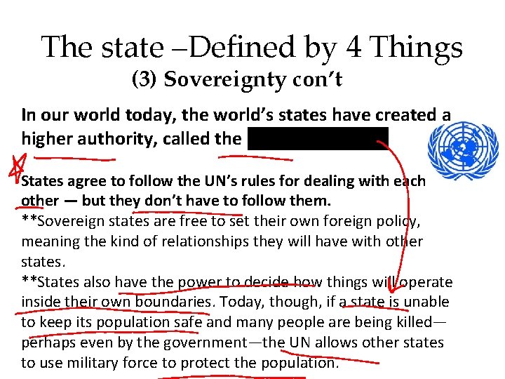 The state –Defined by 4 Things (3) Sovereignty con’t In our world today, the