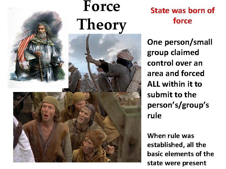 Force Theory State was born of force One person/small group claimed control over an