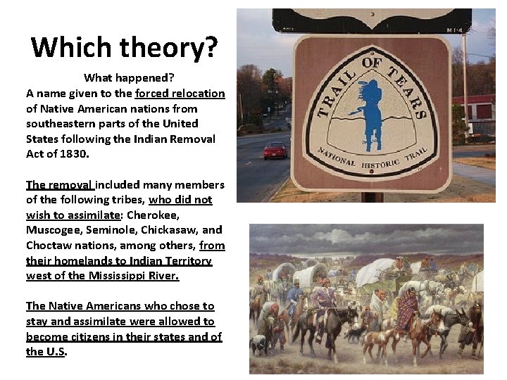 Which theory? What happened? A name given to the forced relocation of Native American