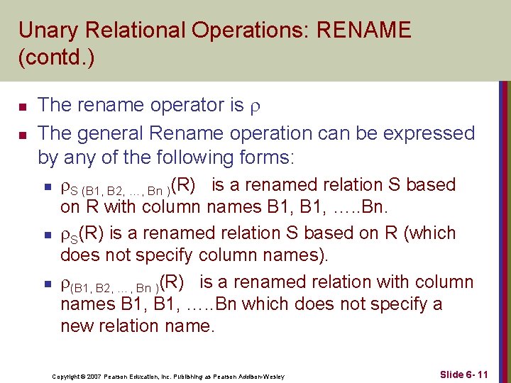 Unary Relational Operations: RENAME (contd. ) n n The rename operator is The general