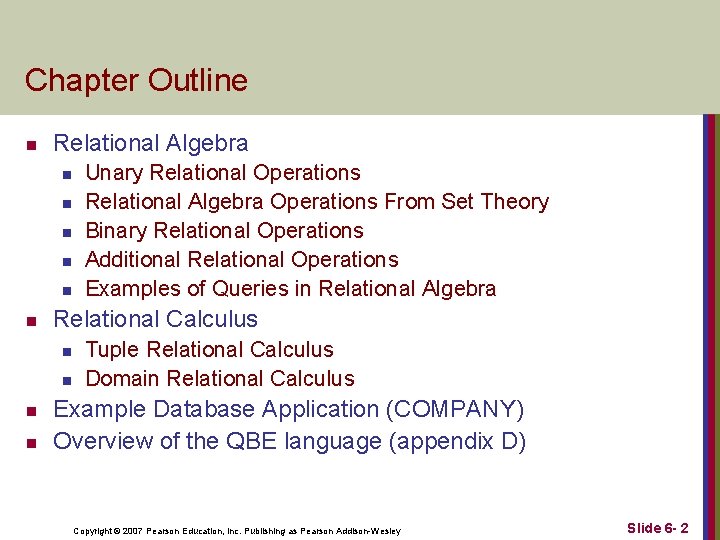 Chapter Outline n Relational Algebra n n n Relational Calculus n n Unary Relational