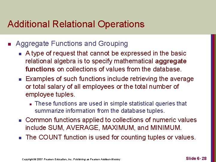 Additional Relational Operations n Aggregate Functions and Grouping n n A type of request