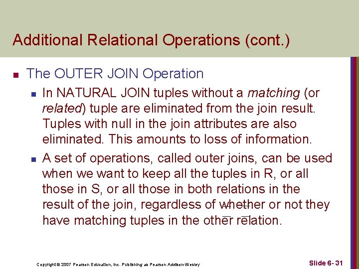Additional Relational Operations (cont. ) n The OUTER JOIN Operation n n In NATURAL