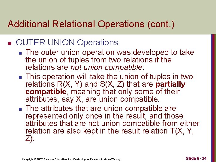 Additional Relational Operations (cont. ) n OUTER UNION Operations n n n The outer