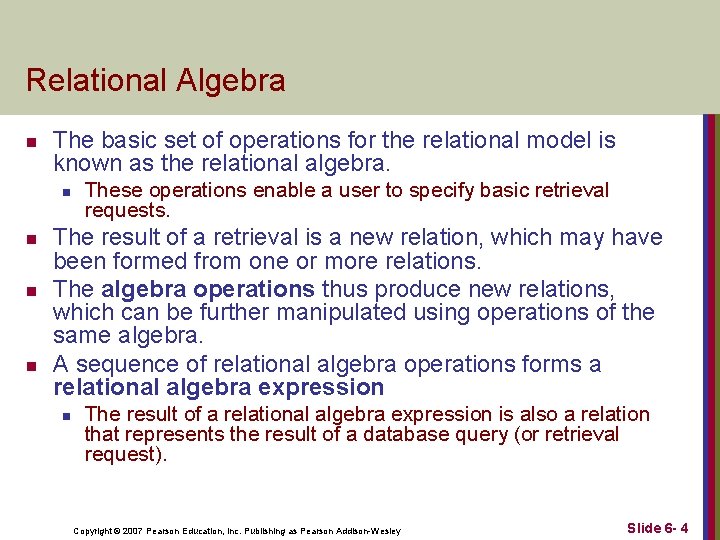 Relational Algebra n The basic set of operations for the relational model is known