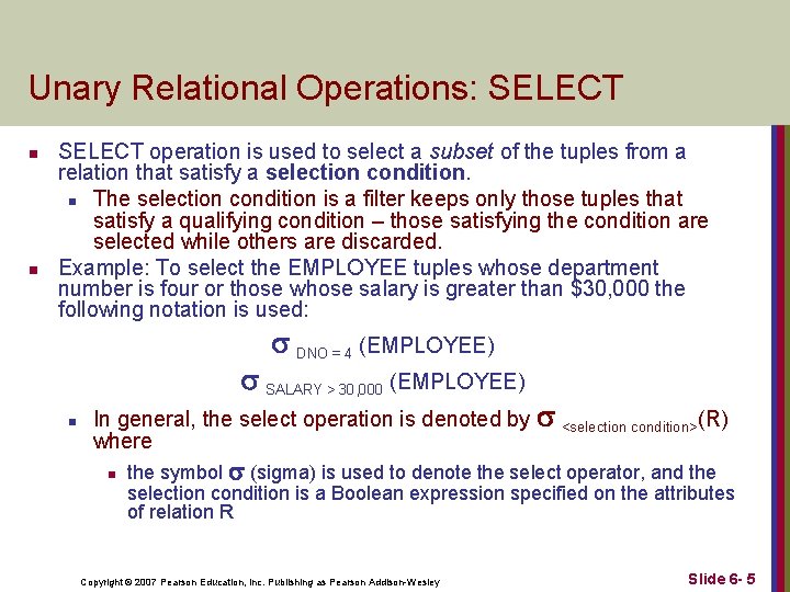 Unary Relational Operations: SELECT n n SELECT operation is used to select a subset